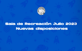 Sala de Recreación Julio 2023 – Nuevas disposiciones