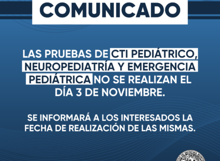 ACLARACIÓN: LAS PRUEBAS DE CTI PEDIÁTRICO, NEUROPEDIATRÍA Y EMERGENCIA PEDIÁTRICA NO SE REALIZAN EL DÍA 3 DE NOVIEMBRE. SE INFORMARÁ A LOS INTERESADOS LA FECHA DE REALIZACIÓN DE LAS MISMAS.