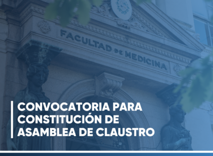 Convocatoria para la constitución de la Asamblea del Claustro de la Facultad de Medicina