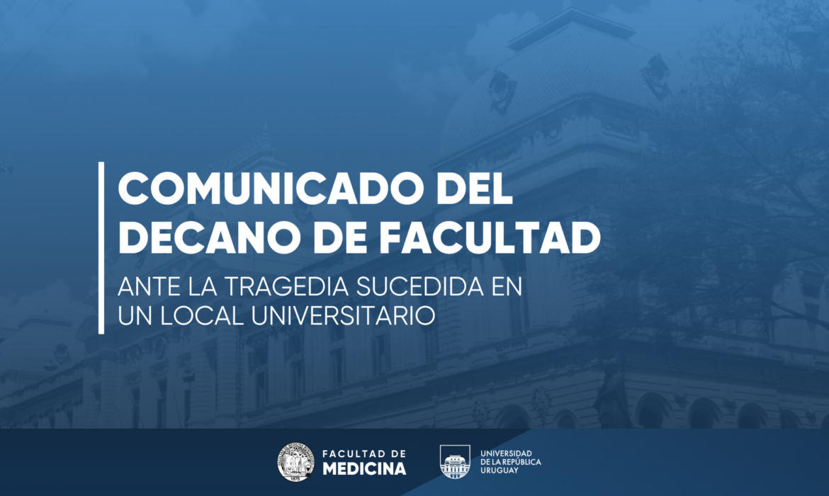 Comunicado del Decano ante la tragedia sucedida en uno de los locales universitarios